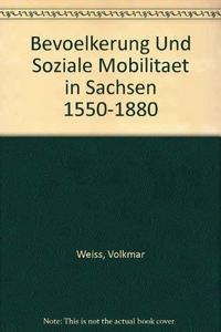 Bevölkerung und soziale Mobilität : Sachsen 1550-1880