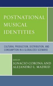 Postnational musical identities : cultural production, distribution, and consumption in a globalized scenario