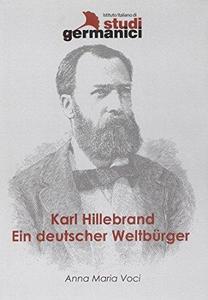 Karl Hillebrand. Ein deutscher Weltbürger