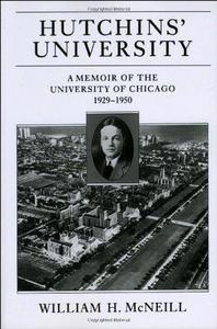 Hutchins' university : a memoir of the University of Chicago, 1929-1950