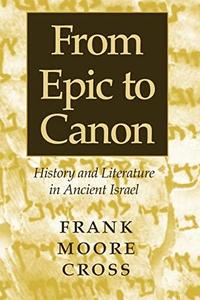 From epic to canon : history and literature in ancient Israel