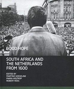 Good Hope : South Africa and The Netherlands from 1600