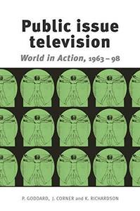 Public Issue Television : World in Action' 1963-98