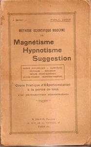 Méthode scientifique moderne de magnétisme hypnotisme suggestion