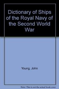 A dictionary of ships of the Royal Navy of the Second World War