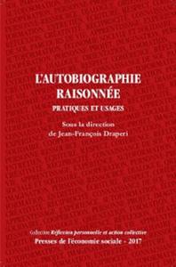 L'autobiographie raisonnée : pratiques et usages