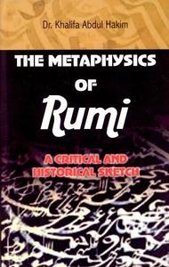 The Metaphysics Of Rumi: A Critical And Historical Sketch