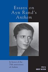 Essays on Ayn Rands Anthem