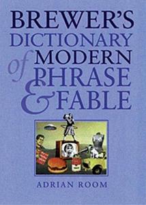 Brewer's Dictionary of Modern Phrase & Fable