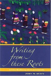 Writing from these roots : literacy in a Hmong-American community