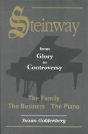 Steinway: From Glory to Controversy : The Family, the Business, the Piano