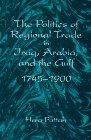 The Politics of Regional Trade in Iraq, Arabia, and the Gulf, 1745-1900