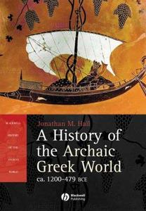 A history of the archaic Greek world, ca. 1200-479 BCE