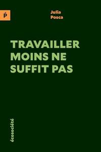 Travailler moins ne suffit pas