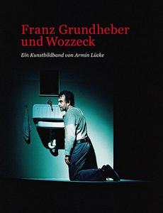 Franz Grundheber und Wozzeck - Ein Kunstbildband