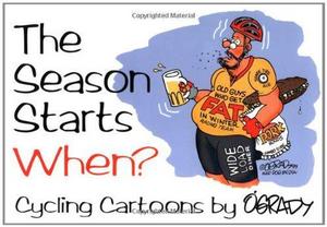 The Season Starts When? Cycling Cartoons By O'Grady