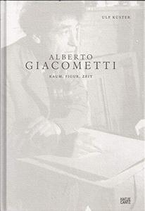 Alberto Giacometti: Raum, Figur, Zeit