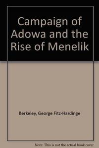The campaign of Adowa and the rise of Menelik,