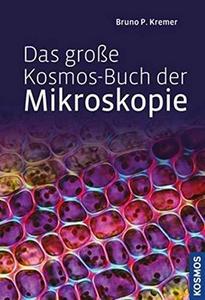 Das große Kosmos-Buch der Mikroskopie