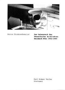 Lebenswerk des Düsseldorfer Architekten Bernhard Pfau 1902 - 1989.