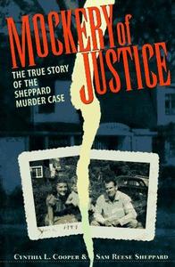 Mockery of Justice : True Story of the Sheppard Murder Case