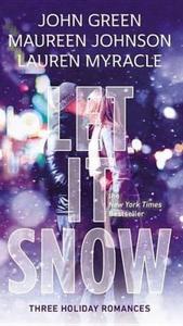 Let It Snow: Three Holiday Stories