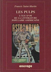 Les Pulps: L'âge d'or de la littérature populaire américaine.