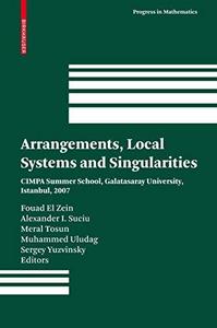 Arrangements, local systems and singularities : CIMPA Summer School, Galatasaray University, Istanbul, 2007