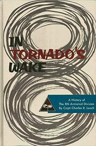 In tornado's wake : a history of the 8th Armored Division