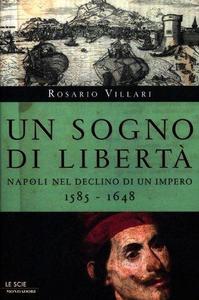 Un sogno di libertà: Napoli nel declino di un impero, 1585-1648