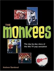 The Monkees : The Day-by-day Story of the 60s Tv Pop Sensation