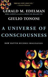A Universe Of Consciousness: How Matter Becomes Imagination