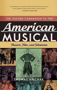 The Oxford companion to the American musical : theatre, film, and television