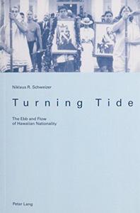 Turning Tide : The Ebb and Flow of Hawaiian Nationality