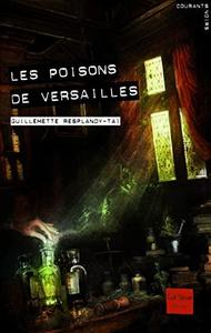 Les poisons de Versailles : la vengeance des trabucaires