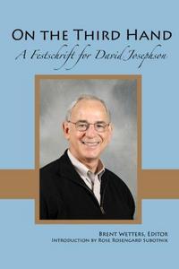 On the Third Hand: A Festschrift for David Josephson