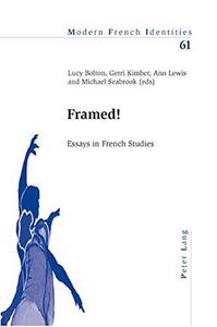 Framed! : essays in French studies