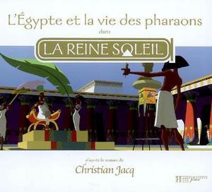 L'Egypte et la vie des pharaons dans "La reine Soleil"