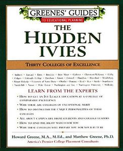 Greenes' Guides to Educational Planning: The Hidden Ivies