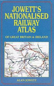 Jowett's Nationalised Railway Atlas