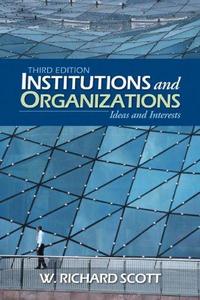 Institutions and organizations : ideas and interests