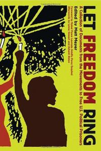 Let freedom ring : a collection of documents from the movements to free U.S. political prisoners