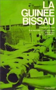 La Guinée-Bissau: d'Amilcar Cabral à la réconstruction nationale