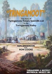 "Tringamoot" : the story of Taringamutu Totara Sawmills Ltd in the Taringamotu Valley
