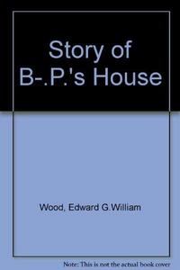 The story of B.-P.'s house