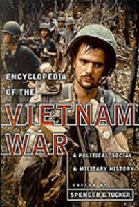 Encyclopedia of the Vietnam War: A Political, Social and Military History