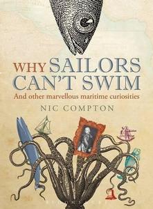 Why sailors can't swim : and other marvellous maritime curiosities