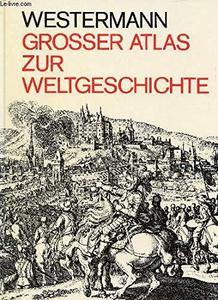 Grosser Atlas zur Weltgeschichte