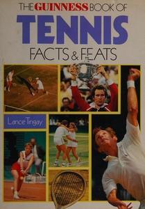 The Guinness book of tennis facts & feats