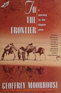 To the Frontier : Journey to the Khyber Pass